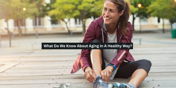 Aging In A Healthy Way