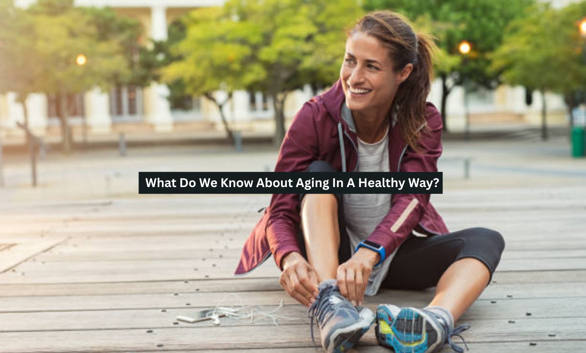 Aging In A Healthy Way