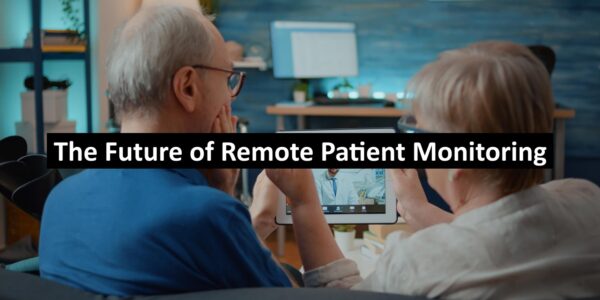 The Future of Remote Patient Monitoring