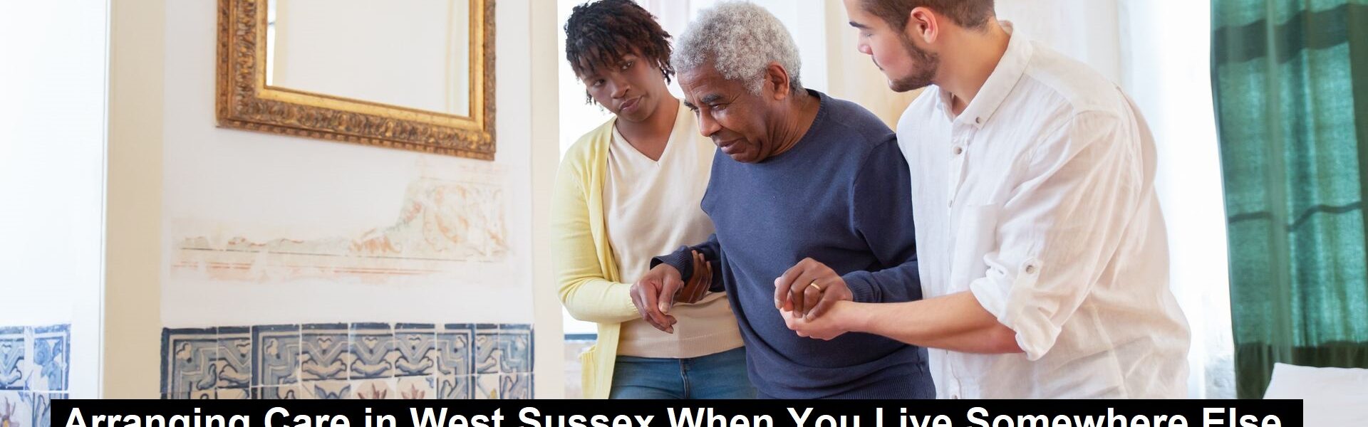 Arranging Care in West Sussex