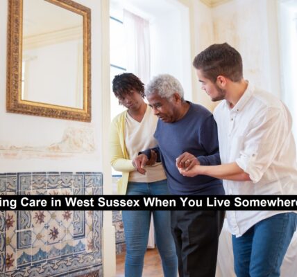 Arranging Care in West Sussex