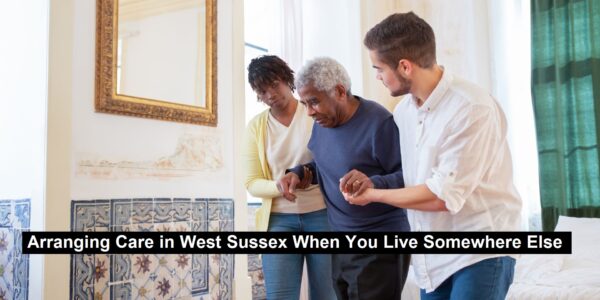 Arranging Care in West Sussex